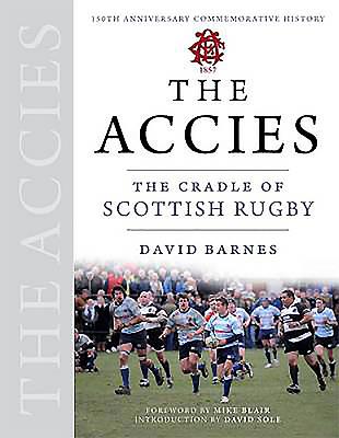 The Accies: The Cradle of Scottish Rugby - Barnes, David