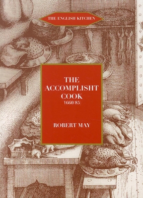 The Accomplisht Cook - May, Robert, and Davidson, Alan (Foreword by), and Bell, Marcus (Introduction by)