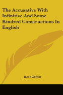 The Accusative With Infinitive And Some Kindred Constructions In English