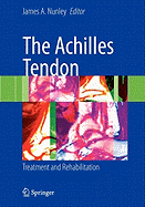 The Achilles Tendon: Treatment and Rehabilitation