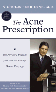 The Acne Prescription: The Perricone Program for Clear and Healthy Skin at Every Age