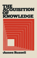 The Acquisition of Knowledge