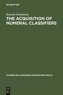 The Acquisition of Numeral Classifiers: The Case of Japanese Children