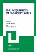 The Acquisition of Symbolic Skills - Rogers, Don, and Sloboda, John A