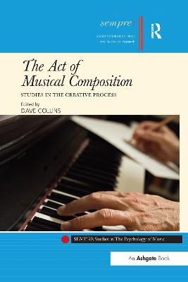 The Act of Musical Composition: Studies in the Creative Process - Collins, Dave (Editor)