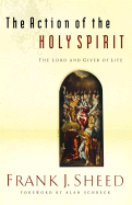 The Action of the Holy Spirit: The Lord and Giver of Life