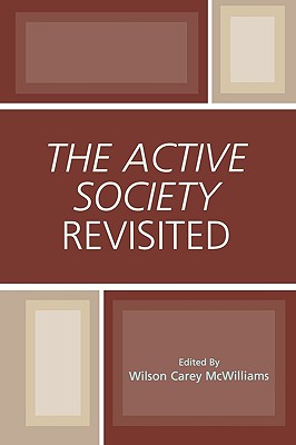 The Active Society Revisited - McWilliams, Wilson Carey (Contributions by), and Adloff, Frank (Contributions by), and Boyd, Richard (Contributions by)
