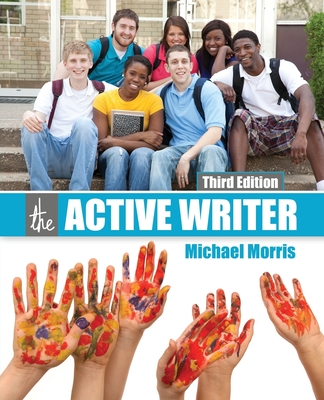 The Active Writer - Morris, Michael Neal