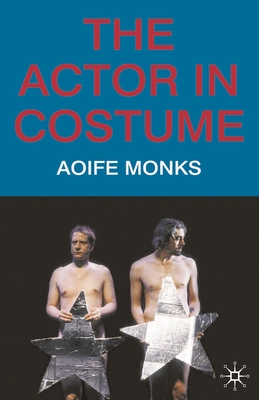 The Actor in Costume - Monks, Aoife