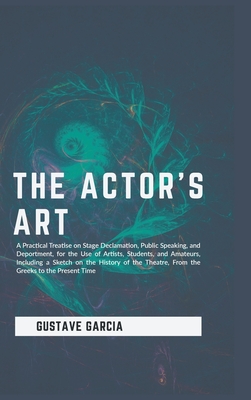 The Actor's Art - Garcia, Gustave