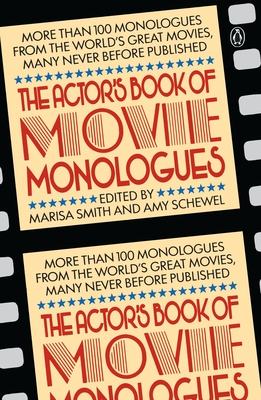 The Actor's Book of Movie Monologues - Smith, Marisa (Editor), and Schewel, Amy (Editor)