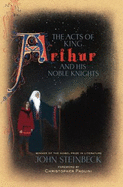 The Acts of King Arthur and His Noble Knights - Steinbeck, John, and Paolini, Christopher (Foreword by)