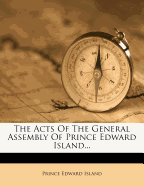 The Acts of the General Assembly of Prince Edward Island