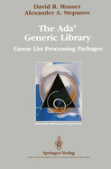 The ADA(R) Generic Library: Linear List Processing Packages