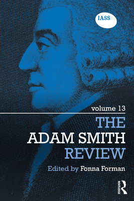 The Adam Smith Review: Volume 13 - Forman, Fonna (Editor)