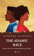 The Adamic Race Reply to "Ariel," Drs. Young and Blackie, on the Negro