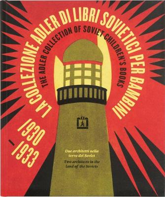 The Adler Collection of Soviet Children's Books 1930-1933 Two Architects in the Land of the Soviets - 