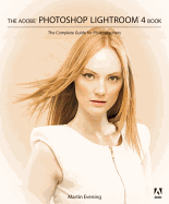 The Adobe Photoshop Lightroom 4 Book: The Complete Guide for Photographers