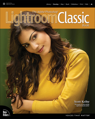 The Adobe Photoshop Lightroom Classic Book - Kelby, Scott