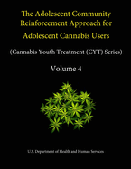 The Adolescent Community Reinforcement Approach for Adolescent Cannabis Users (Cannabis Youth Treatment (CYT) Series) - Volume 4.