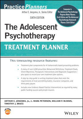 The Adolescent Psychotherapy Treatment Planner - Jongsma, Arthur E, Jr., and Peterson, L Mark, and McInnis, William P