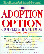 The Adoption Option Complete Handbook - Adamec, Christine