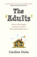The Adults: Two exes. Their daughter. And their new partners. What could possibly go wrong?