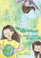 The adventure globe: The Asia escapade