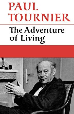 The Adventure of Living - Tournier, Paul