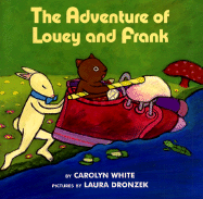 The Adventure of Louey and Frank - White, Carolyn, Ph.D.