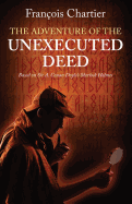 The Adventure of the Unexecuted Deed: Based on Sir A. Conan Doyle's Sherlock Holmes
