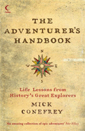 The Adventurer's Handbook: Life Lessons from History's Great Explorers - Conefrey, Mick