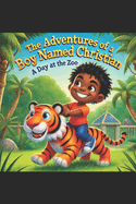 The Adventures Of A Boy Named Christian: A Day At The Zoo