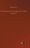 The Adventures of a Dog, and a Good Dog Too