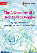 The Adventures of a Drop Called Droppie