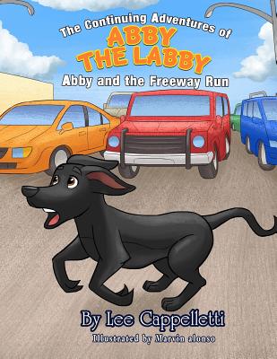 The Adventures of Abby the Labby: The Adventures of Abby the Labby - Cappelletti, Lee