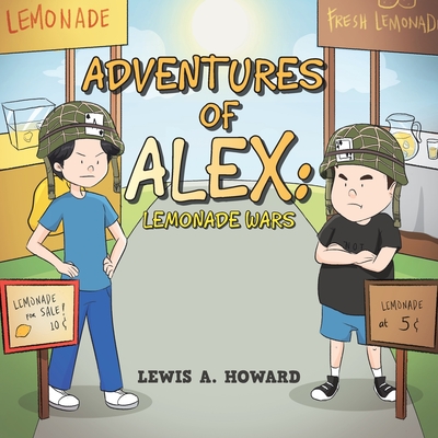 The Adventures of Alex: Lemonade Wars - Howard, Lewis a