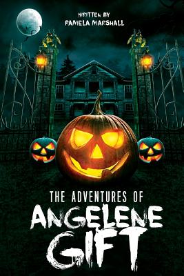 The Adventures of Angelene Gift - Marshall, Pamela