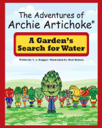 The Adventures of Archie Artichoke - A Garden's Search for Water