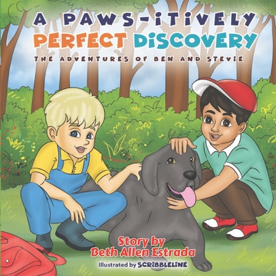 The Adventures of Ben and Stevie: A Paws-itively Perfect Discovery - Davidson, Katie (Editor), and Estrada, Beth Allen
