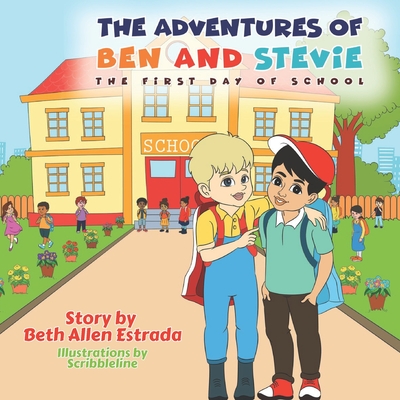 The Adventures of Ben and Stevie: The First Day of School - Davidson, Katie (Editor), and Estrada, Beth Allen
