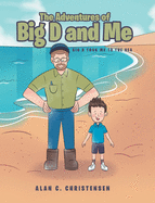 The Adventures of Big D and Me: Big D Took Me to the Sea