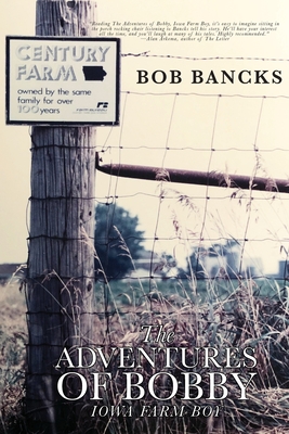 The Adventures of Bobby, Iowa Farm Boy - Bancks, Bob