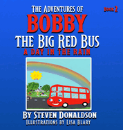 The Adventures of Bobby the Big Red Bus: A Day in the Rain