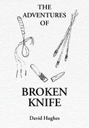 The Adventures Of Broken Knife