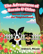 The Adventures of Burnie & Chloe: Burnie Explores the Neighborhood