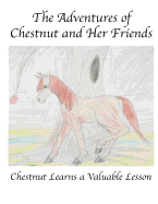 The Adventures of Chestnut and Her Friends: Chestnut Learns a Lesson