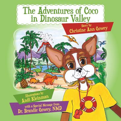 The Adventures of Coco in Dinosaur Valley - Gowey, Christine Ann, and Gowey, Brandie