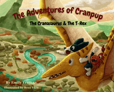 The Adventures of Cranpup: The Cranasaurus & The T-Rex