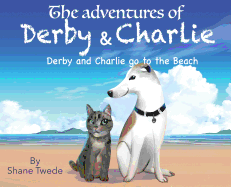 The Adventures of Derby & Charlie: Derby & Charlie go to the Beach-the power of influence